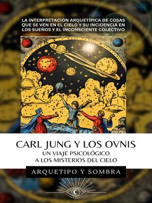 cover image of Carl Jung Y Los OVNIs--Un Viaje Psicológico a los Misterios del Cielo
